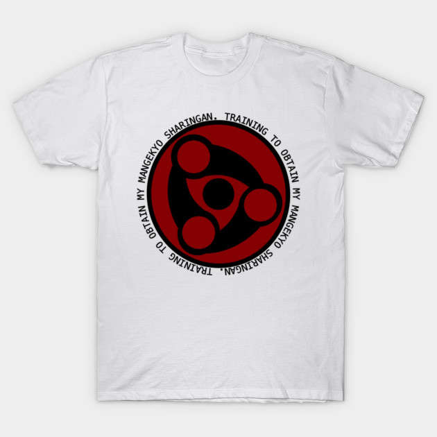 Training to Obtain My Sharingan (Madara) T-Shirt-TOZ